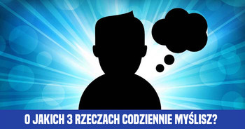 0-jakich-trzech-rzeczach-myslisz